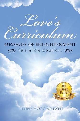 Cover image for Love's Curriculum: Messages of Enlightenment ---- the High Council