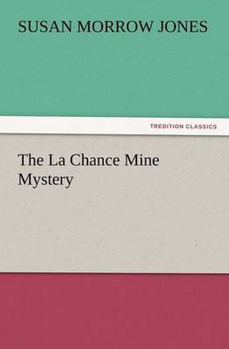 Cover image for The La Chance Mine Mystery