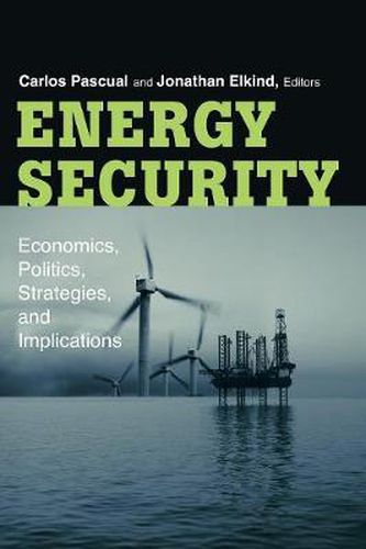 Cover image for Energy Security: Economics, Politics, Strategies, and Implications