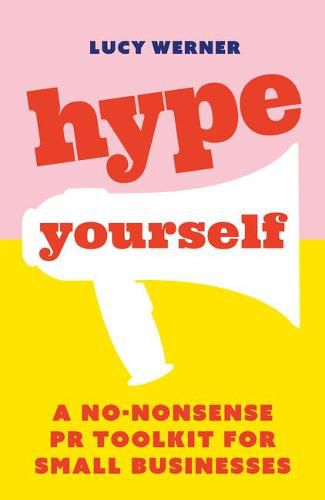 Cover image for Hype Yourself: A no-nonsense PR toolkit for small businesses