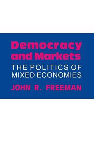 Cover image for Democracy and Markets: The Politics of Mixed Economies