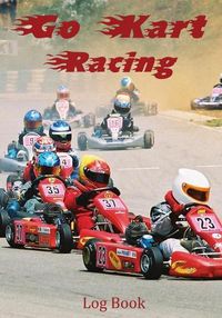 Cover image for Go Kart Racing Log Book