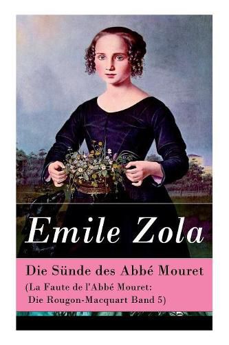 Die S nde des Abb  Mouret (La Faute de l'Abb  Mouret: Die Rougon-Macquart Band 5)