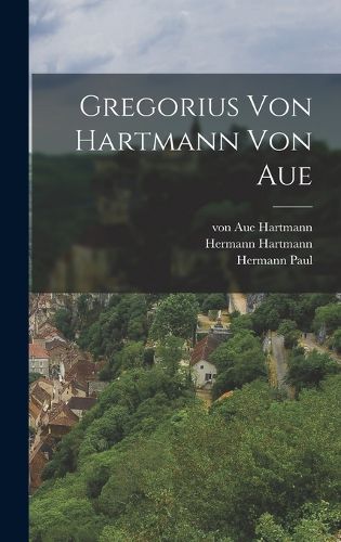 Cover image for Gregorius von Hartmann von Aue