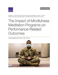 Cover image for The Impact of Mindfulness Meditation Programs on Performance-Related Outcomes: Implications for the U.S. Army