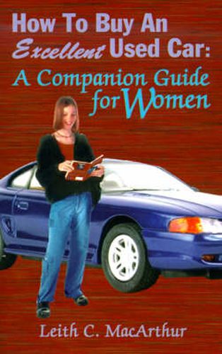 Cover image for How to Buy an Excellent Used Car: A Companion Guide for Women