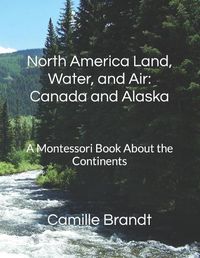 Cover image for North America Land, Water, and Air