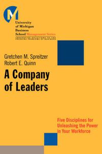 Cover image for A Company of Leaders: Five Disciplines for Unleashing the Power in Your Workforce