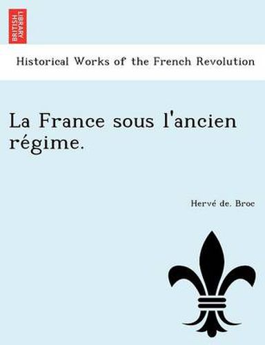 Cover image for La France Sous L'Ancien Re Gime.