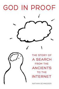 Cover image for God in Proof: The Story of a Search from the Ancients to the Internet