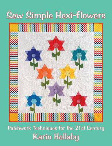 Cover image for Sew Simple Hexi-Flowers: Patchwork Techniques for the 21st Century