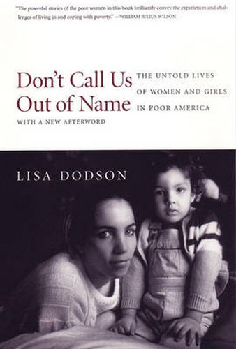 Cover image for Don't Call Us Out of Name: The Untold Lives of Women and Girls in Poor America