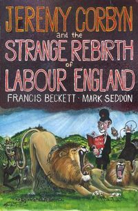 Cover image for Jeremy Corbyn and the Strange Rebirth of Labour England