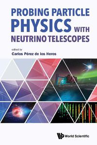 Cover image for Probing Particle Physics With Neutrino Telescopes