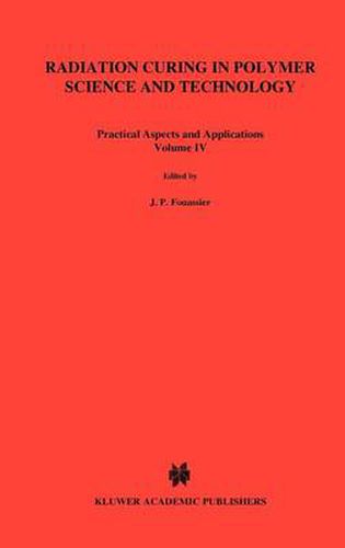 Cover image for Radiation Curing in Polymer Science and Technology: Practical aspects and applications