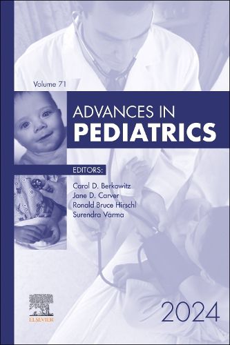 Advances in Pediatrics, 2024: Volume 71-1