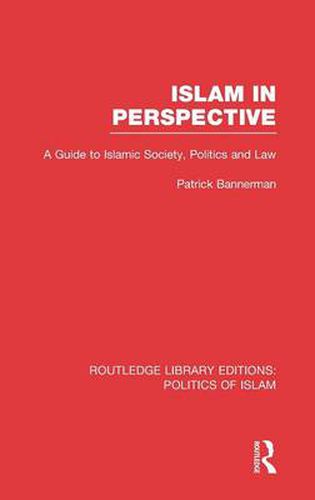 Cover image for Islam in Perspective (RLE Politics of Islam): A Guide to Islamic Society, Politics and Law