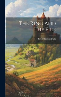 Cover image for The Ring And The Fire