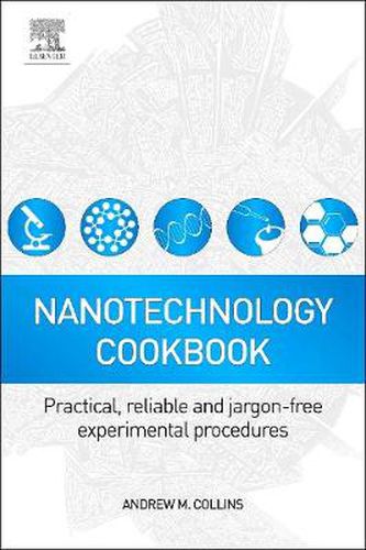 Nanotechnology Cookbook: Practical, Reliable and Jargon-free Experimental Procedures