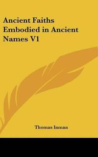 Cover image for Ancient Faiths Embodied in Ancient Names V1