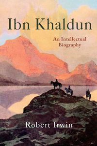 Cover image for Ibn Khaldun: An Intellectual Biography