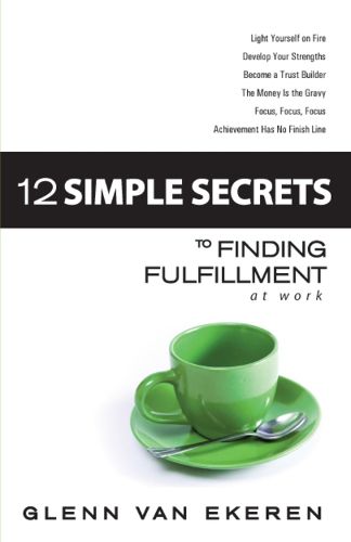 Cover image for 12 Simple Secrets to Finding Fulfillment at Work