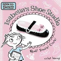 Cover image for Isabellas Shoe Studio: Read! Doodle! Create!