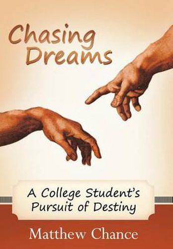 Cover image for Chasing Dreams: A College Student's Pursuit of Destiny
