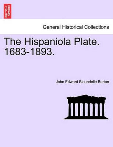 Cover image for The Hispaniola Plate. 1683-1893.