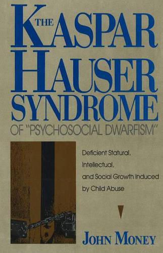 The Kaspar Hauser Syndrome of Psychosocial Dwarfism