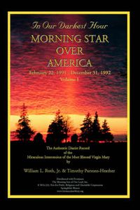 Cover image for In Our Darkest Hour - Morning Star Over America / Volume I - February 22, 1991 - December 31, 1992