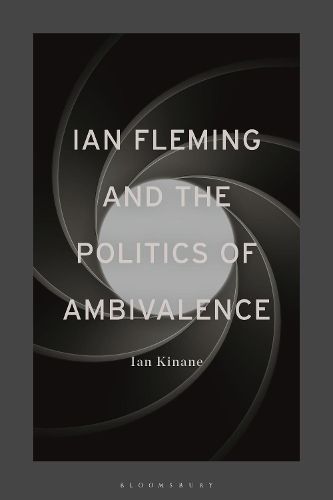 Cover image for Ian Fleming and the Politics of Ambivalence