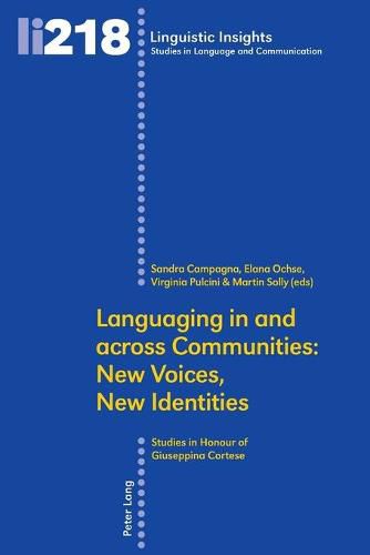 Cover image for Languaging in and across Communities: New Voices, New Identities: Studies in Honour of Giuseppina Cortese