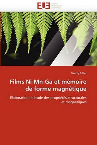 Cover image for Films Ni-MN-Ga Et M Moire de Forme Magn Tique