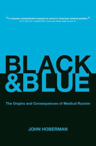 Cover image for Black and Blue: The Origins and Consequences of Medical Racism