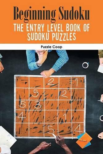 Cover image for Beginning Sudoku: The Entry Level Book of Sudoku Puzzles