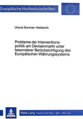 Cover image for Probleme Der Interventionspolitik Am Devisenmarkt Unter Besonderer Beruecksichtigung Des Europaeischen Waehrungssystems