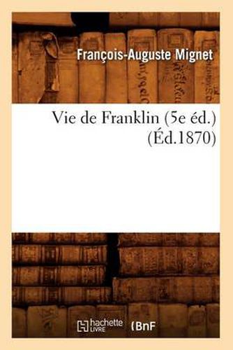 Vie de Franklin (5e Ed.) (Ed.1870)