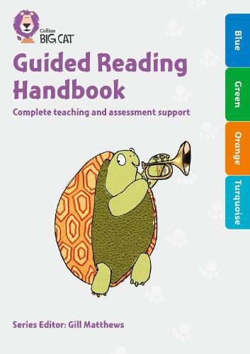 Guided Reading Handbook Blue to Turquoise: Complete Teaching and Assessment Support