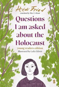 Cover image for Questions I Am Asked about the Holocaust: A Young Reader's Edition