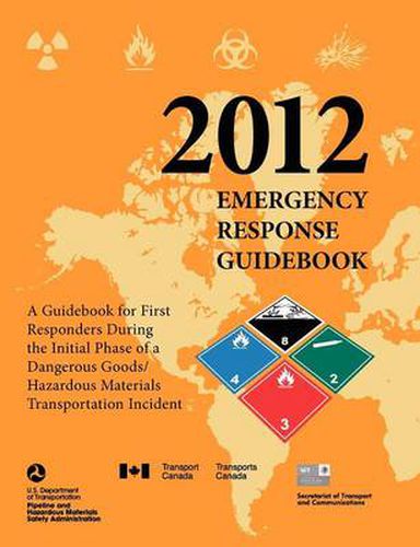 Cover image for Emergency Response Guidebook 2012: A Guidebook for First Responders During the Initial Phase of a Dangerous Goods/ Hazardous Materials Transportation