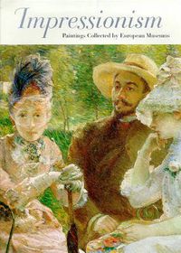 Cover image for Impressionism: Paintings Collected by European Museums