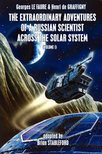 Cover image for The Extraordinary Adventures of a Russian Scientist Across the Solar System (Volume 1)