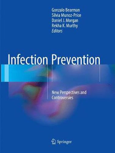 Cover image for Infection Prevention: New Perspectives and Controversies