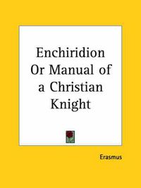 Cover image for Enchiridion or Manual of a Christian Knight