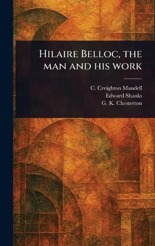 Cover image for Hilaire Belloc, the Man and His Work