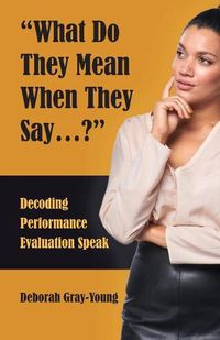 Cover image for What Do They Mean When They Say...: Decoding Performance Evaluation Speak