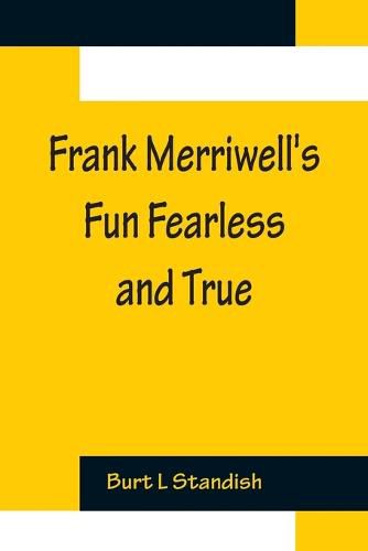 Frank Merriwell's Fun Fearless and True