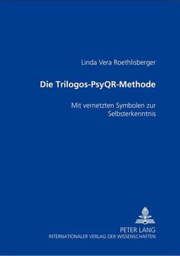 Cover image for Die Trilogos-PsyQ  (R) Methode: Mit vernetzten Symbolen zur Selbsterkenntnis