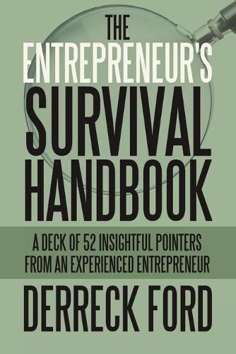 Cover image for The Entrepreneur's Survival Handbook: A Deck of 52 Insightful Pointers from an Experienced Entrepreneur